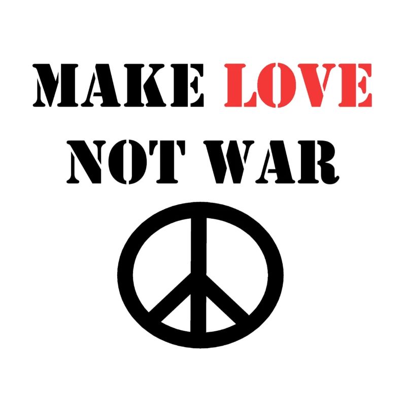 MAKE LOVE NOT WAR