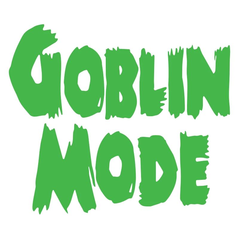 GOBLIN MODE