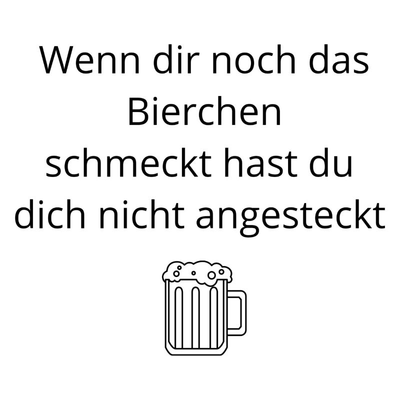 Wenn dir noch das Bierchen schmeckt