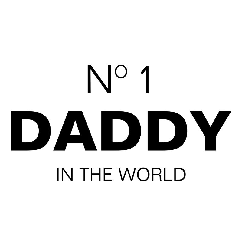 NO 1 DADDY - BEST DADDY - BEST DAD EVER