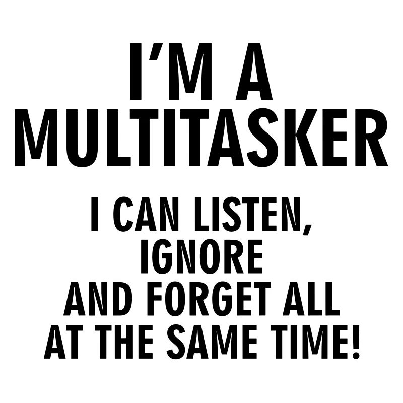 Multitasker