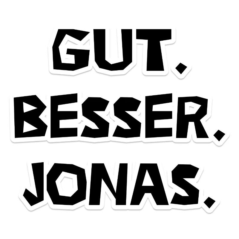 Gut. Besser. Jonas.