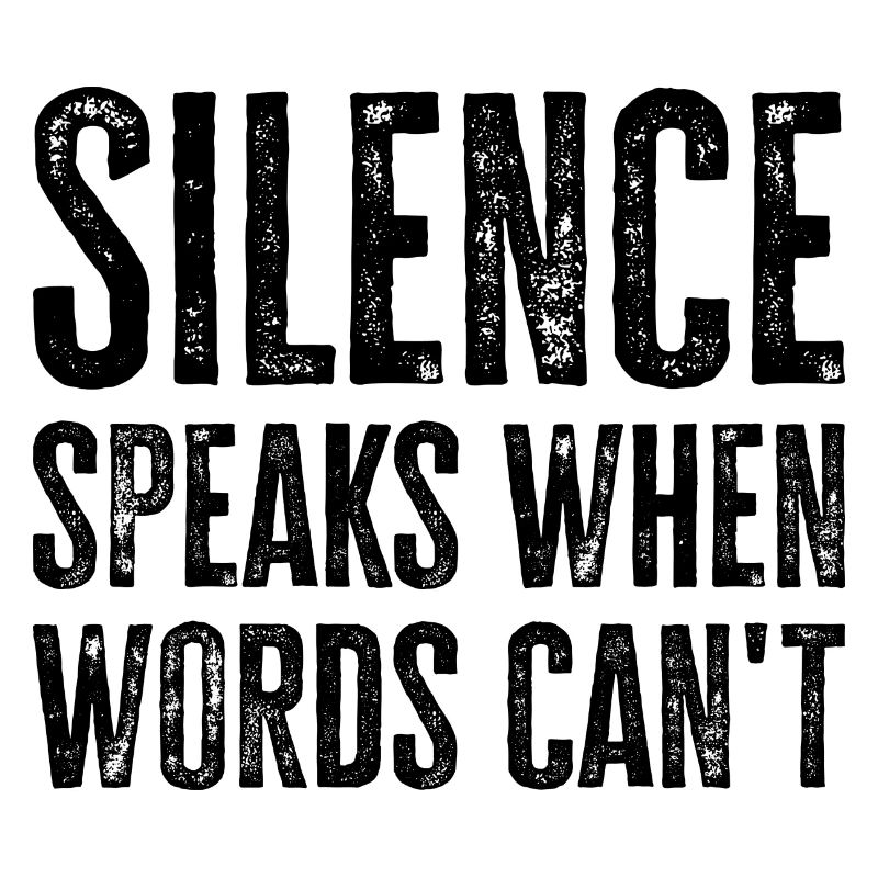 Silence Speaks When Words Can't - Deep Thinker