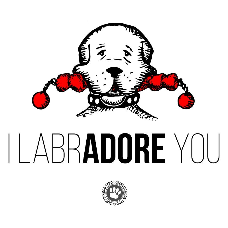 I LabrADORE you