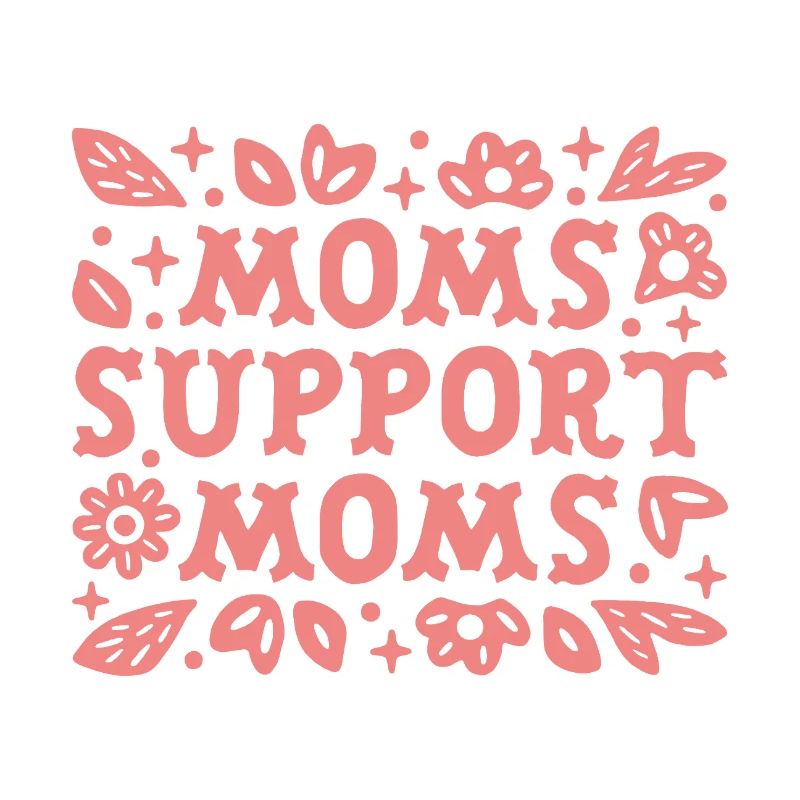 Moms supporting mothers support group pink sayings