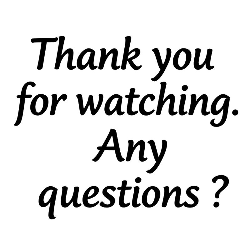 Thanks for watching – questions?