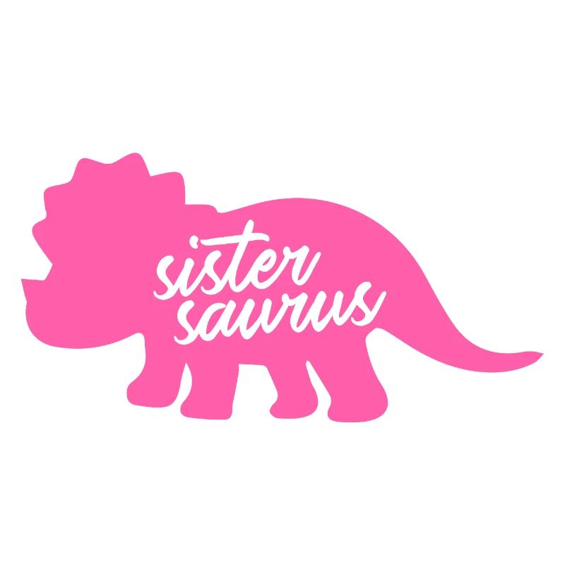 Sistersaurus Funny Sister Dinosaur Triceratops