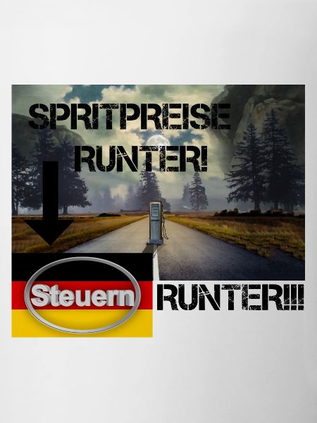 Spritpreise Runter! – Steuerlast senken!!!