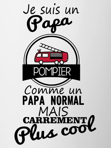 Papa pompier,cadeau père,pompier