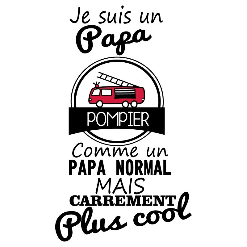 Papa pompier,cadeau père,pompier