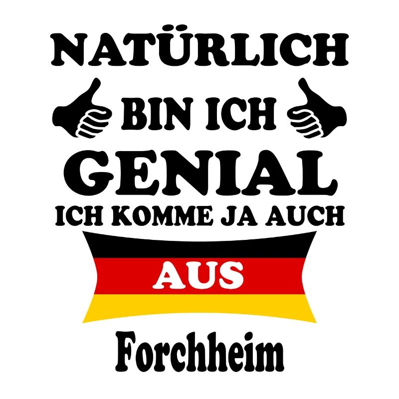 Geschenk Genial komme aus Forchheim
