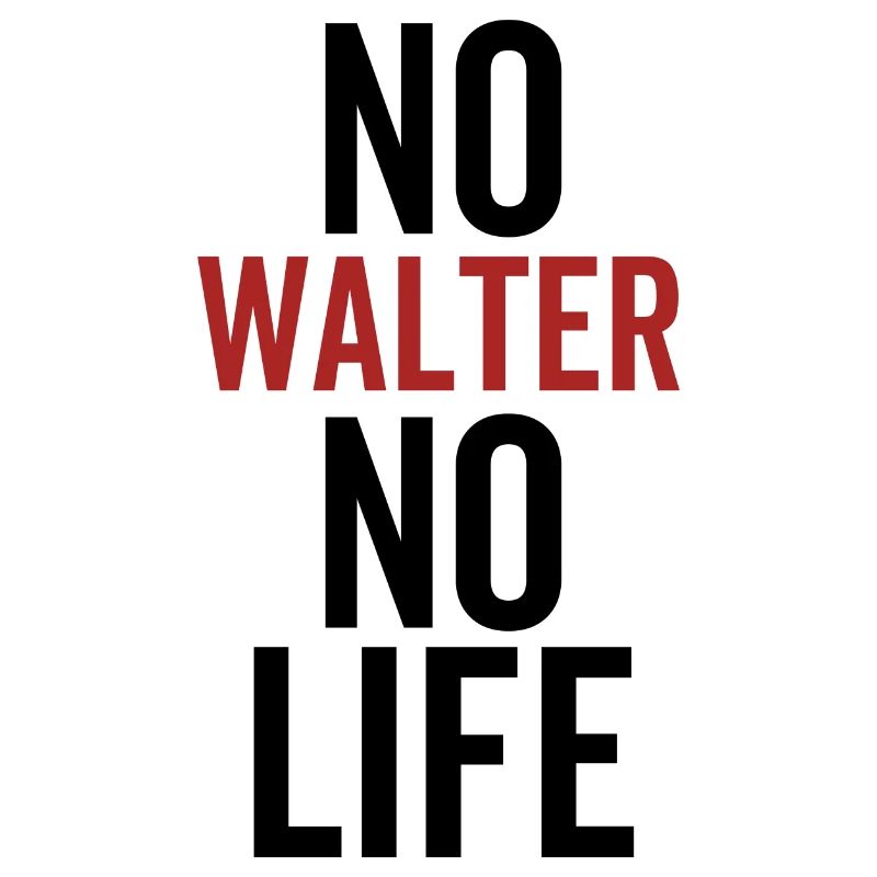Pas de Walter, pas de vie