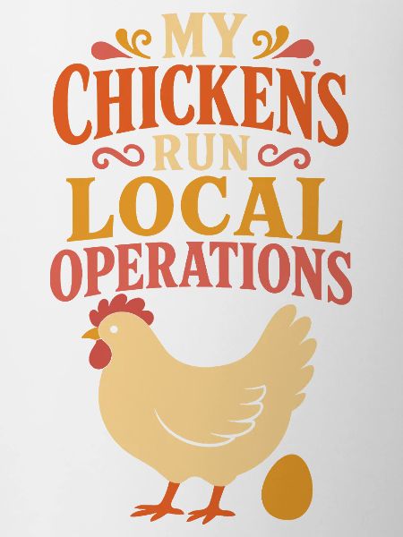 My Chickens Run Local Operations