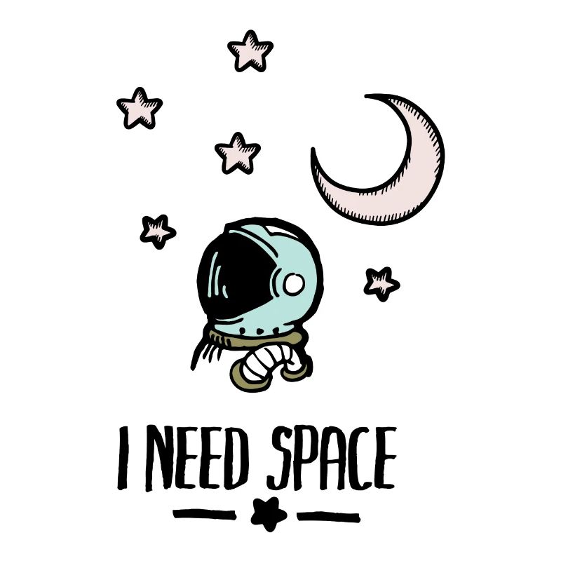 I need space