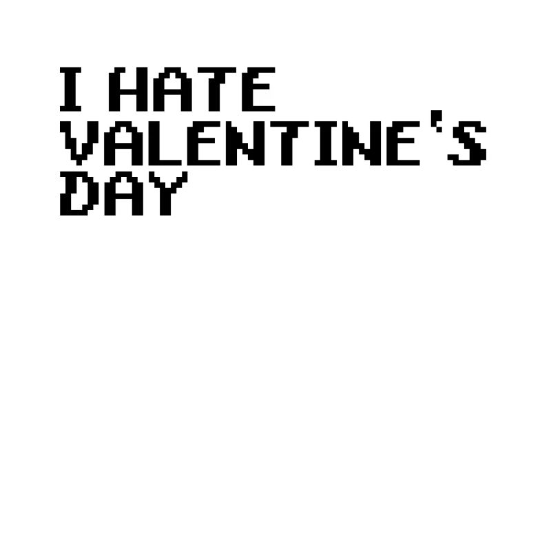 Je déteste la Saint-Valentin La Saint-Valentin déteste