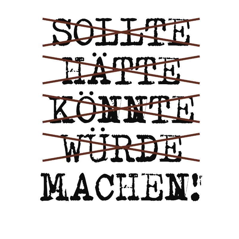 sollte hätte könnte würde machen