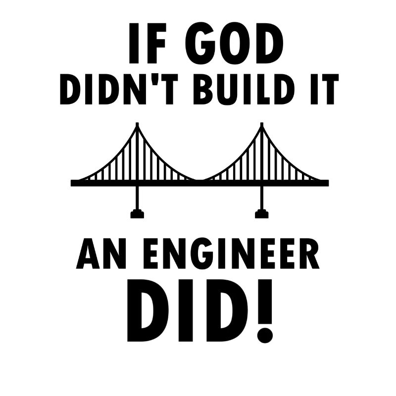 Funny engineer saying god gift job profession