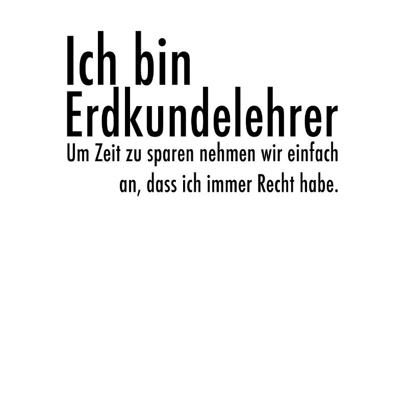 Lehrer Erdkunde lustiger Spruch Geschenk witzig