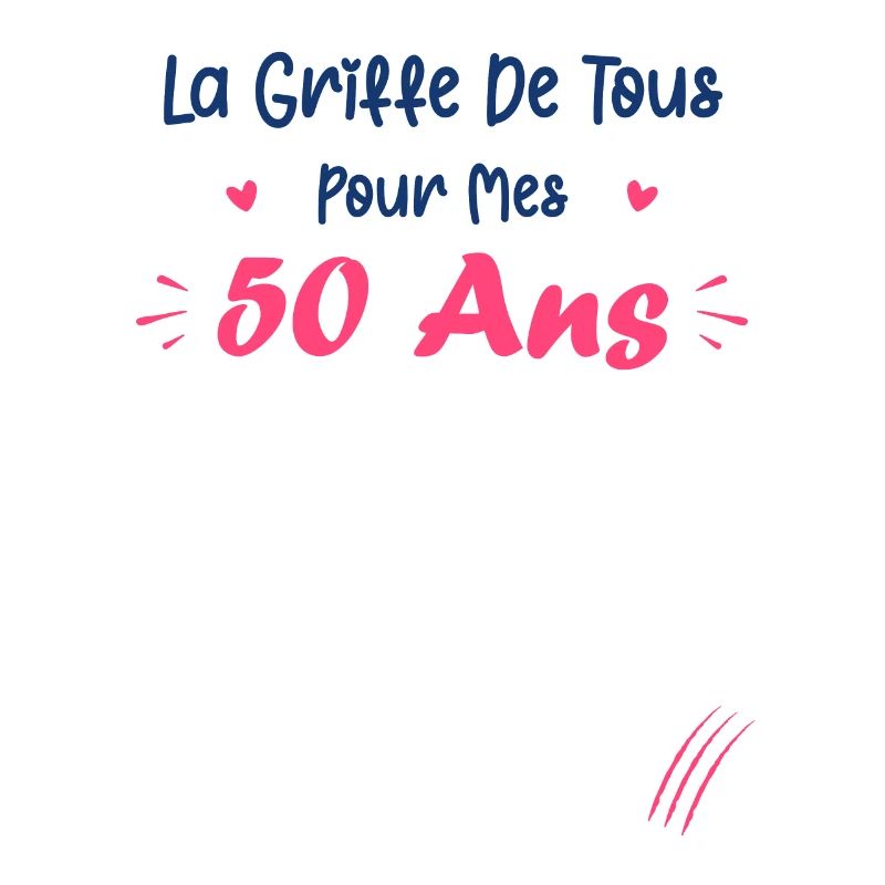 la griffe de tous pour mes 50 Ans