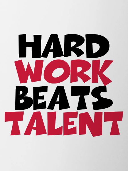 Hard work beats talent