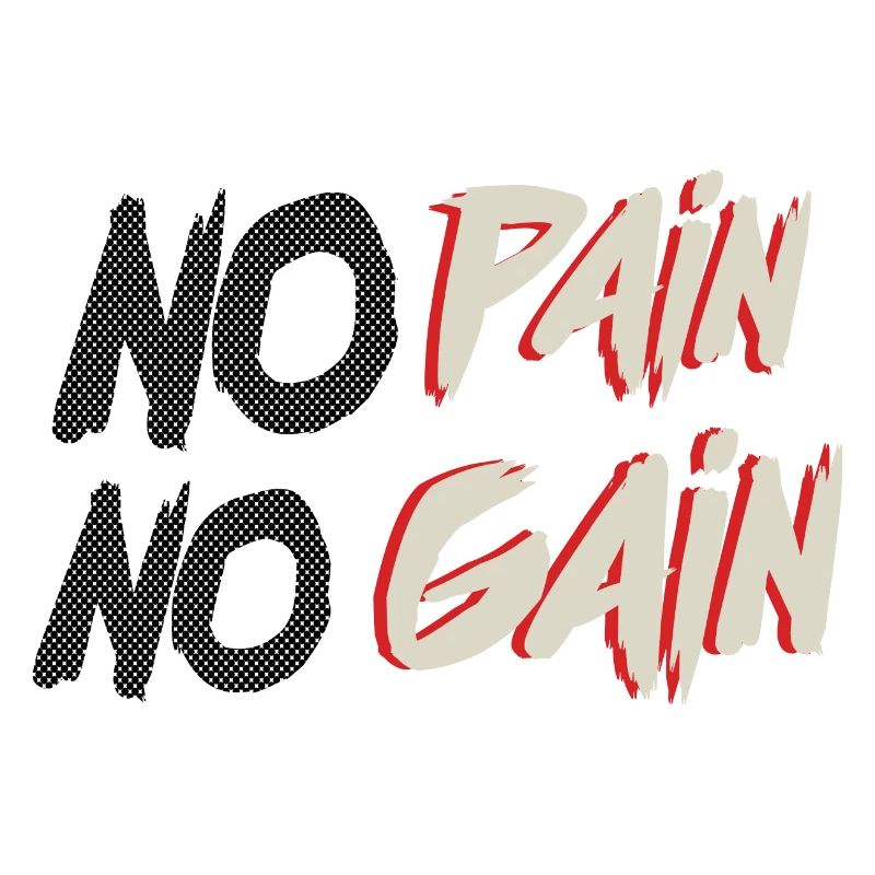No Pain No Gain