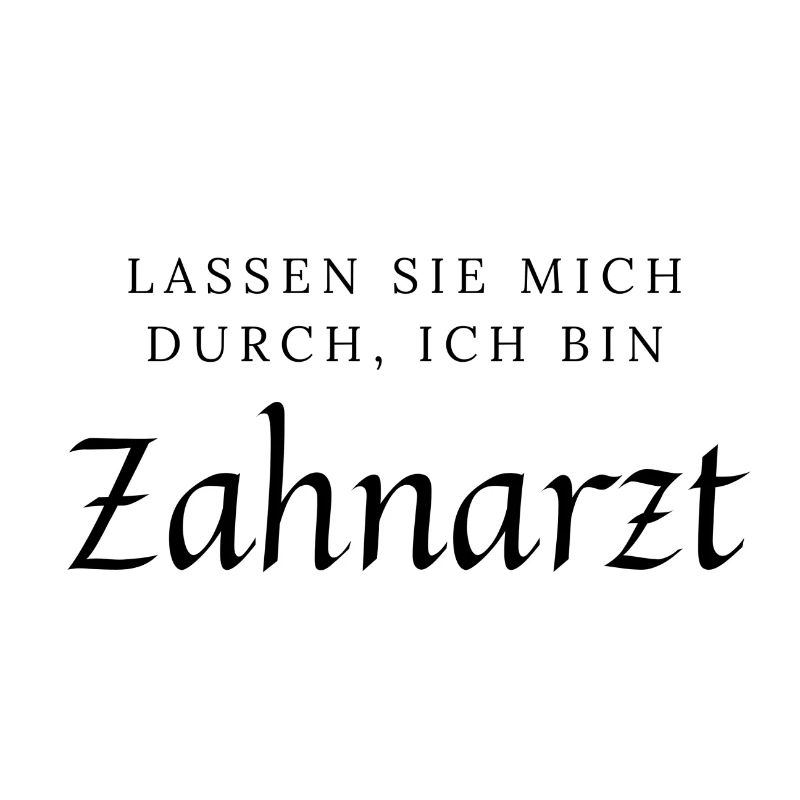 Lassen Sie mich durch ich bin Zahnarzt