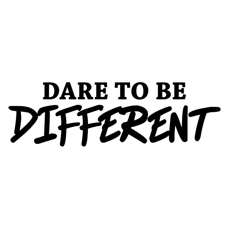 Dare to be different
