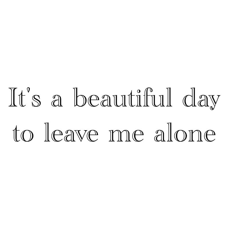 leave me alone