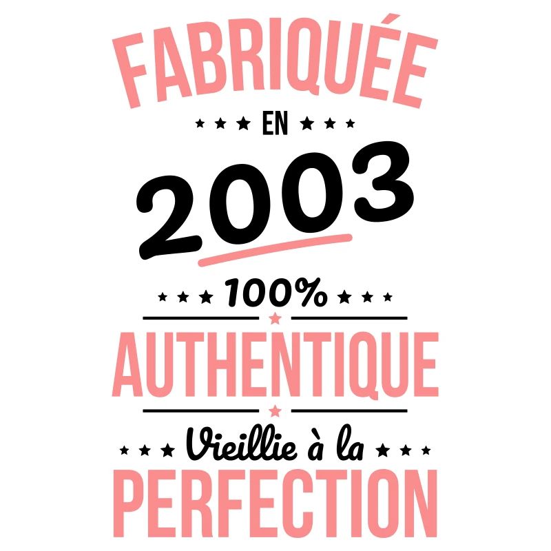 Anniversaire 20 ans - Fabriquée en 2003