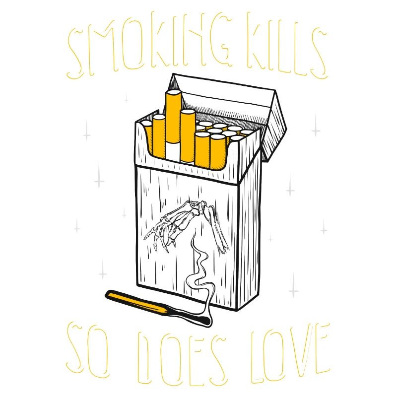 Smoking kills so does love I kill smoking
