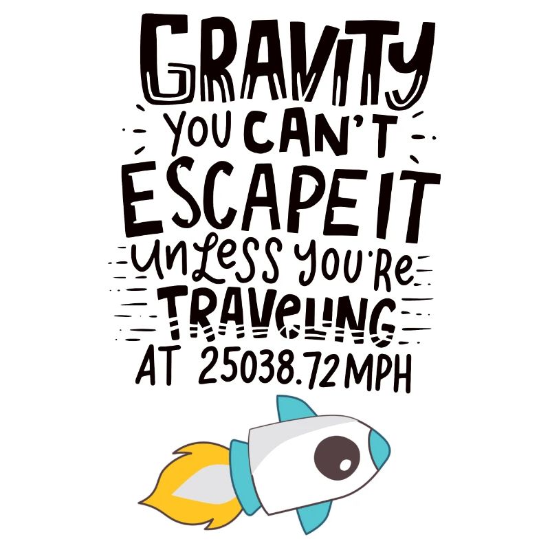 SPACE / ROCKET: Gravity You Can't Escape