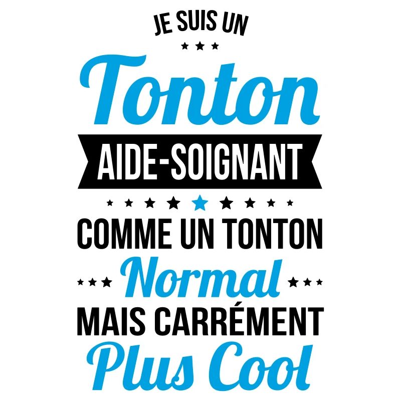 Tonton aide-soignant plus cool