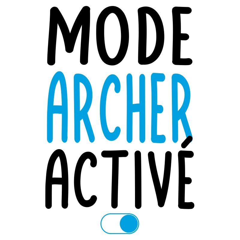 Mode archer activé - Idée cadeau