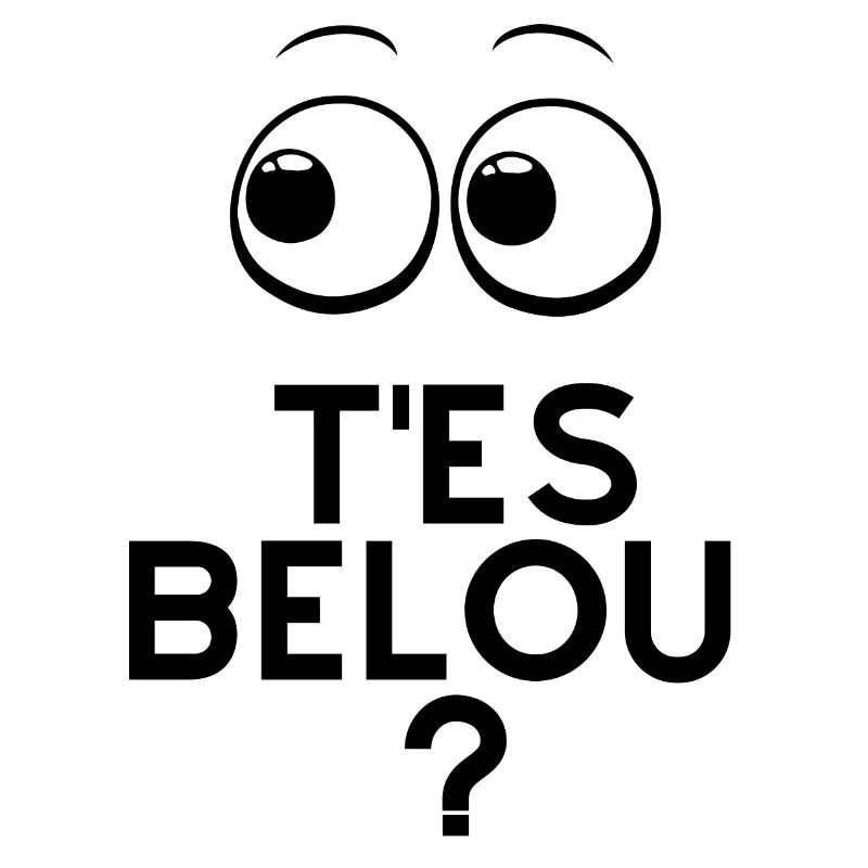 "T'es Belou ?"