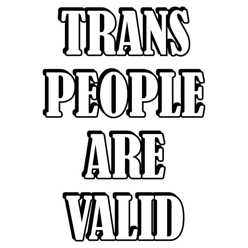 Trans People Are Valid
