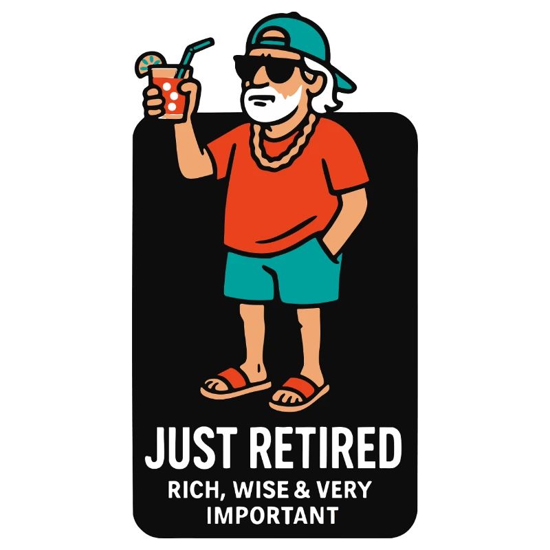 Just Retired: Rich, Wise & Very Important