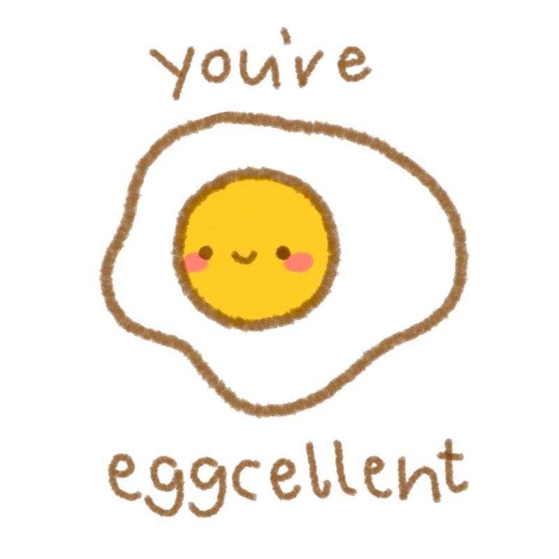 you're eggcellent