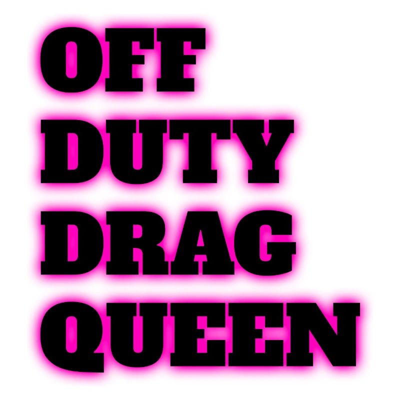 Off duty drag queen