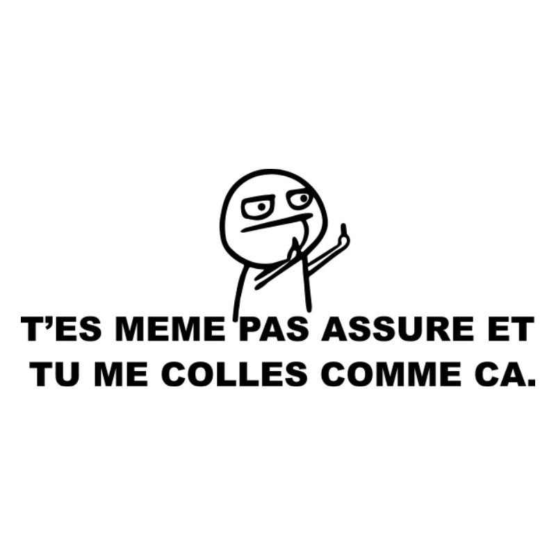 Colle Pas Comme Ça !