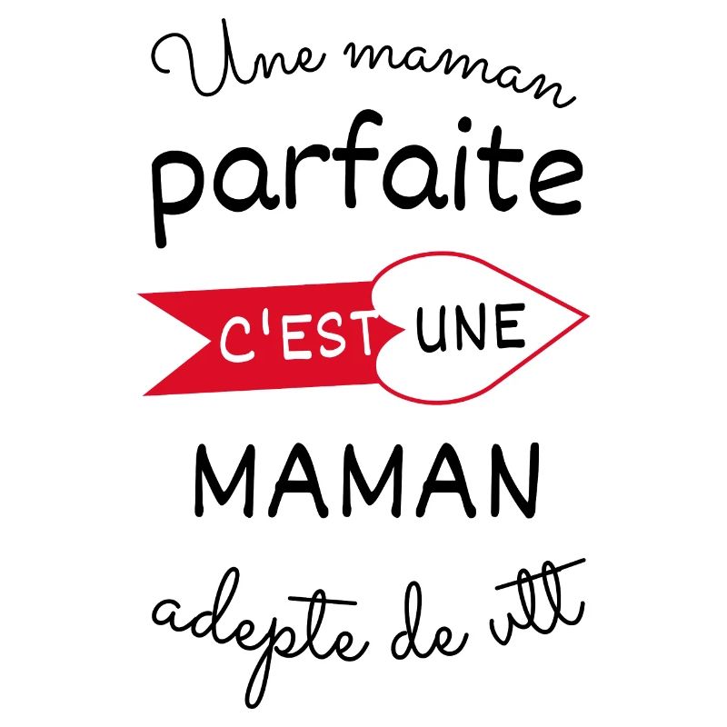 Une maman parfaite c'est une maman adepte de vtt