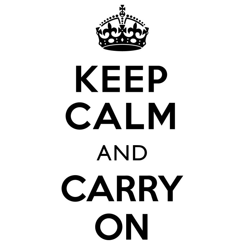 Keep Calm And Carry On