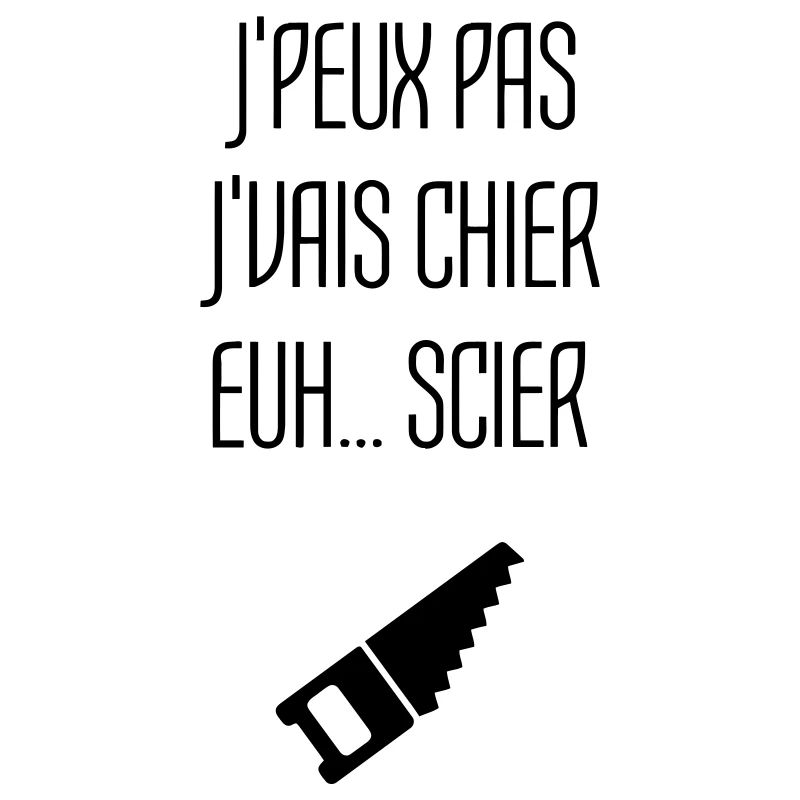 Humour Chier Scier Menuisier Menuiserie Bois