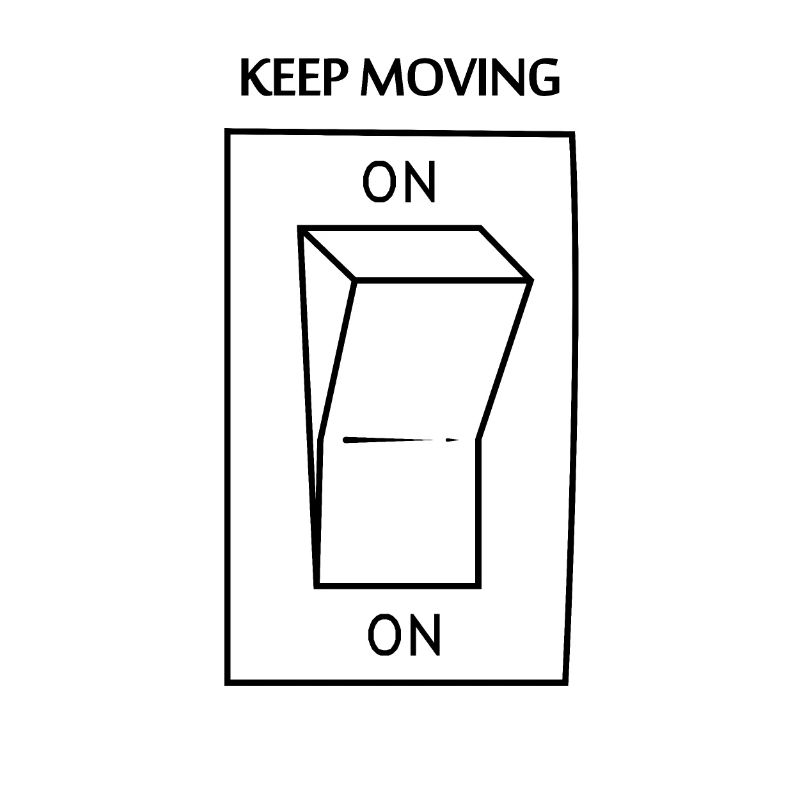Keep moving on