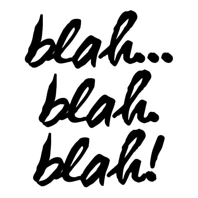 blah blah blah! Statement T-Shirt