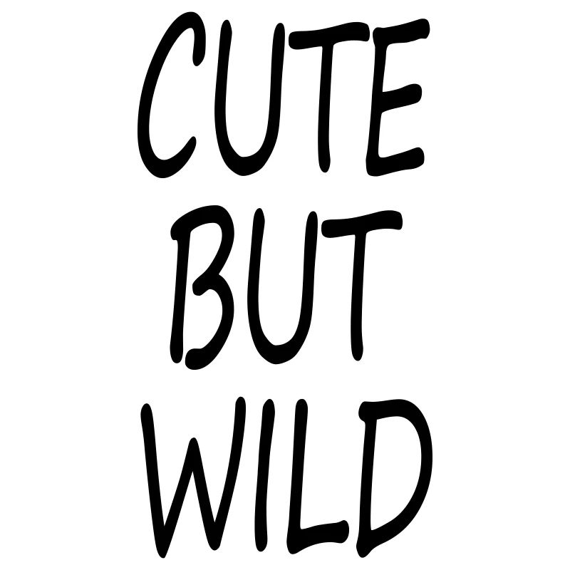 CUTE BUT WILD