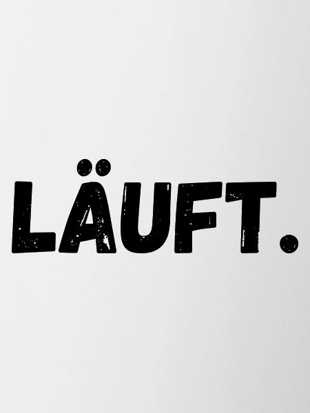 Läuft.