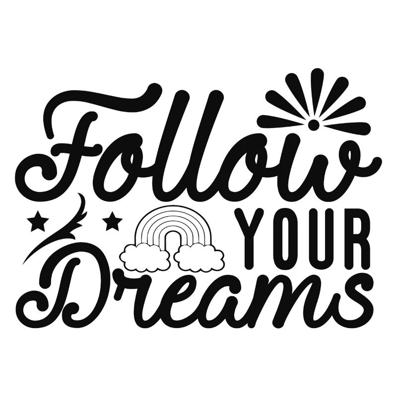 Follow Your Dreams COOLER SPRUCH DESIGN RAINBOW