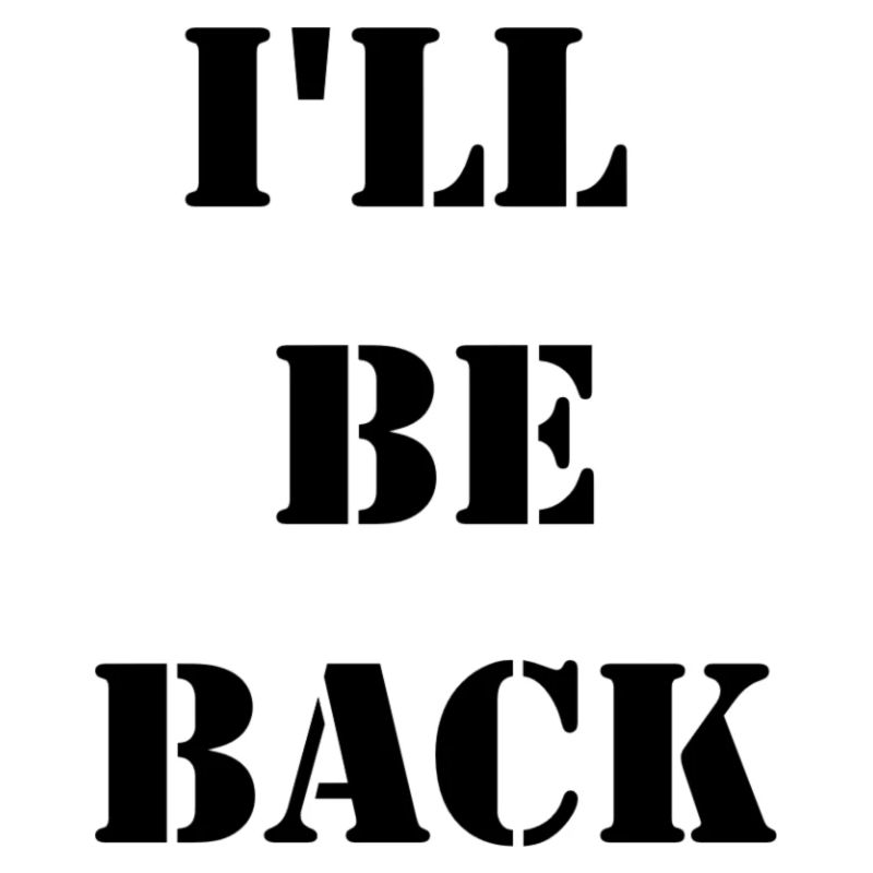 I'll be back