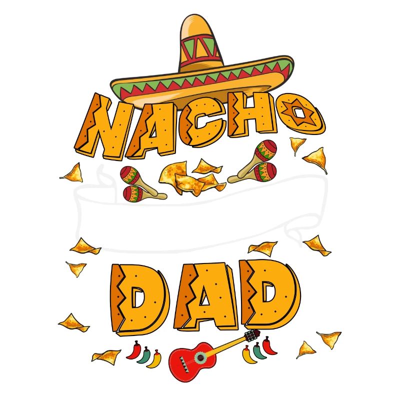 Nacho Average Dad Humor Cinco De Mayo