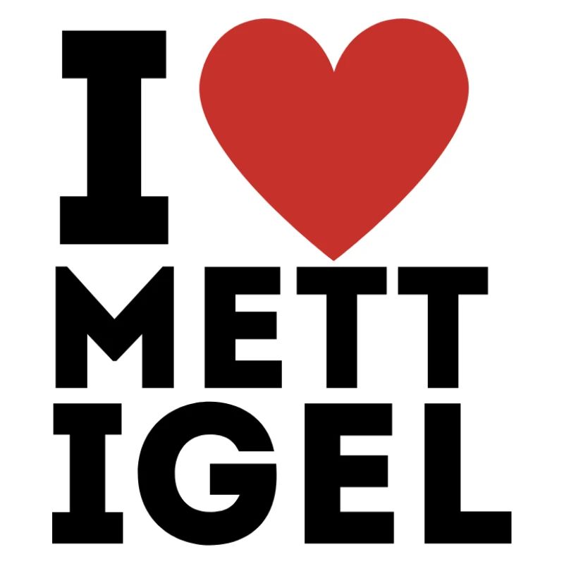 I Love Mettigel Mettbrötchen Fleisch Geschenkidee